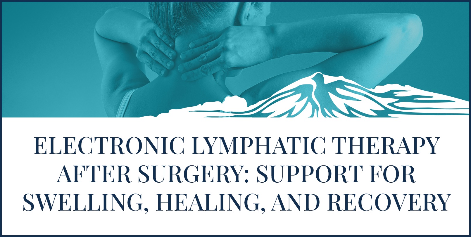 Electronic Lymphatic Therapy After Surgery: Support for Swelling, Healing, and Recovery electronic lymphatic therapy